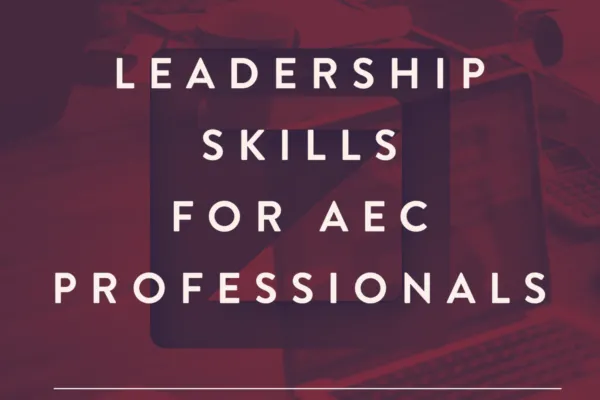 Leadership Skills for AEC Professionals