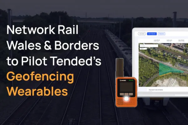 Network Rail Wales and Borders implement Tended’s geofencing technology